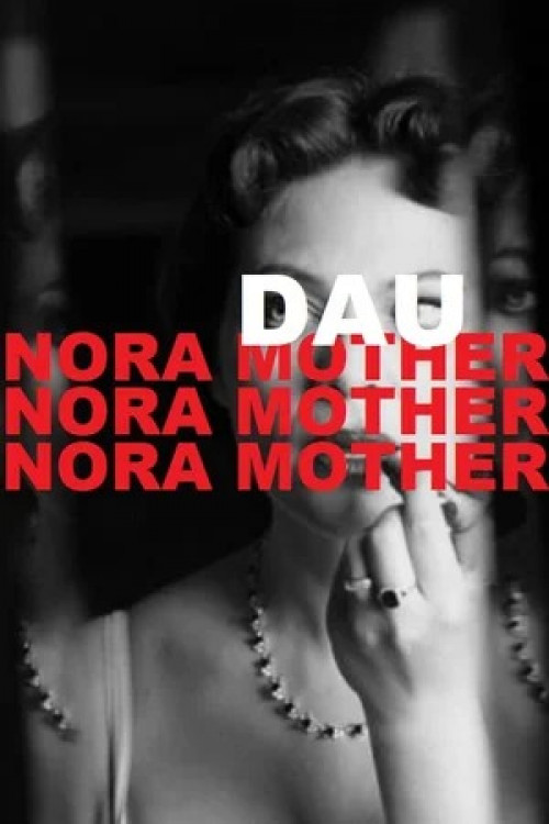 DAU. Nora Mother 